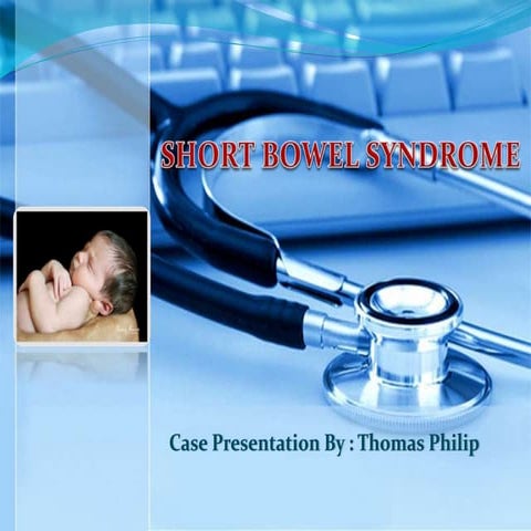 SHORT BOWEL SYNDROME_CASE STUDY