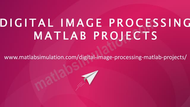 Digital Image Processing Matlab Projects Research Topics | PPT