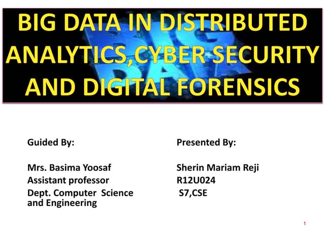 Big Data in Distributed Analytics,Cybersecurity And Digital Forensics