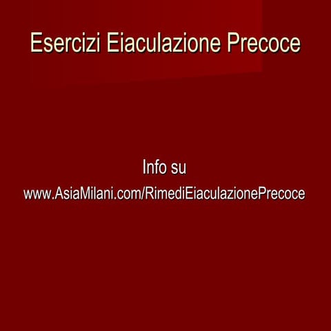 Eiaculazioni Precoce Esercizi: 4 Tecniche per risolvere l'Eiaculazione
