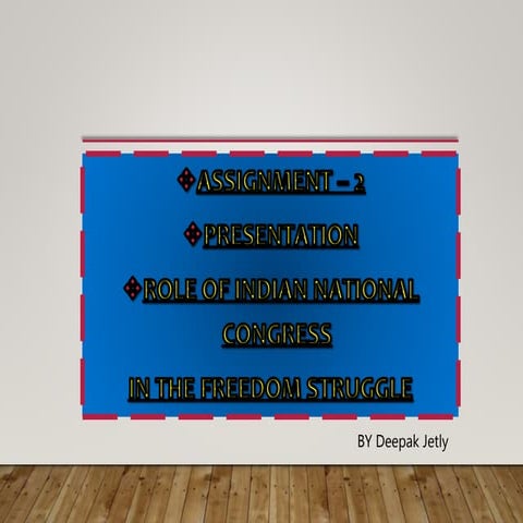 Role of Indian National Congress in Freedom Struggle