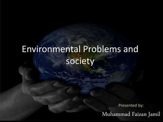 Environmental Problems and society.