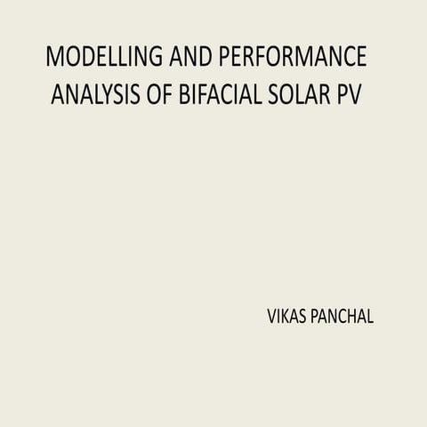 MODELLING AND PERFORMANCE ANALYSIS OF BIFACIAL SOLAR PV