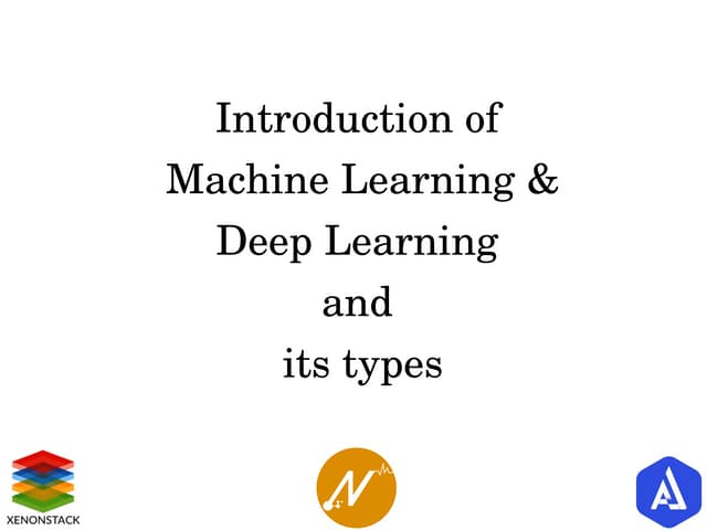 PPT2: Introduction of Machine Learning & Deep Learning and its types