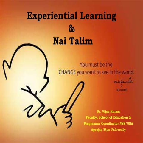 Experiential Learning & Nai Talim by Dr. Vijay Kumar, Teacher Educator