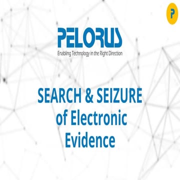Search & Seizure of Electronic Evidence by Pelorus Technologies