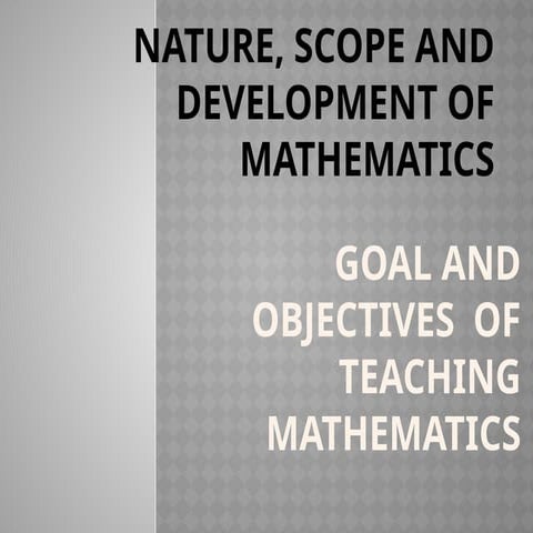 Nature and scope of teaching mathematics PPT.pptx