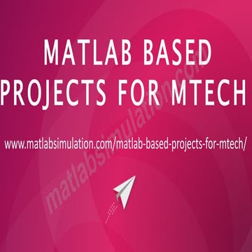 MATLAB Based Projects for M.Tech Research Guidance | PPT