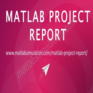 MATLAB Project Report Research Guidance | PPTX