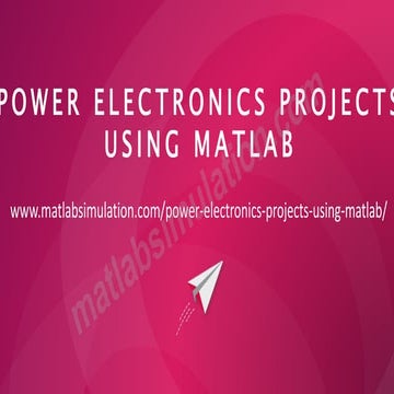 Power Electronics Projects Using MATLAB Research Help | PPT