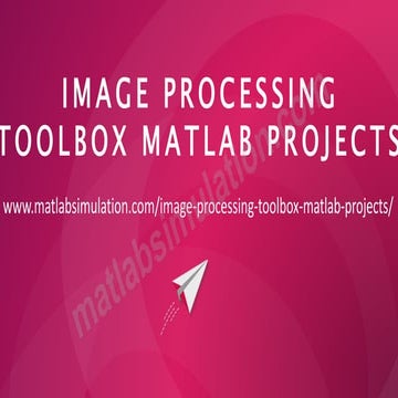 Image Processing Toolbox MATLAB Projects Research Topics | PPT