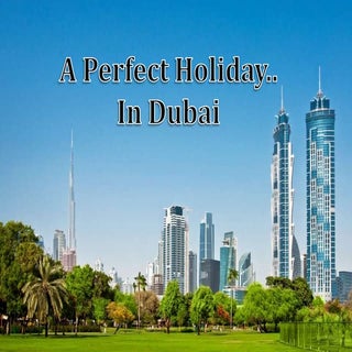 A Perfect Holiday In Dubai