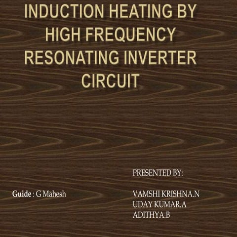 INDUCTION HEATING BY HIGH FREQUENCY RESONANT INVERTERS