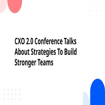 CXO 2.0 Conference Talks About Strategies To Build Stronger Teams