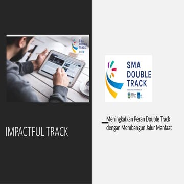 Ppt-Double Track Impactfull Track untuk memberi manfaat ke stakeholder.pptx