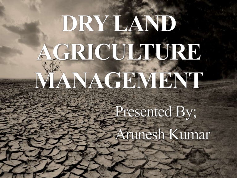 Importance of Dry Land Agriculture Management in India.