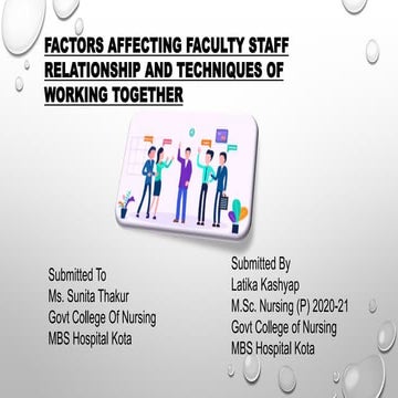 FACTORS AFFECTING FACULTY STAFF RELATIONSHIP AND TECHNIQUES OF WORKING TOGETHER.