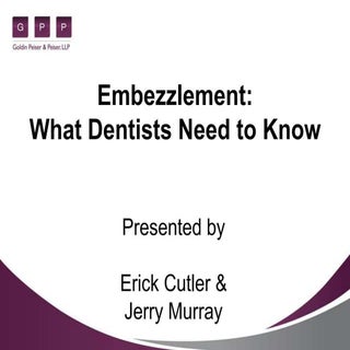 Embezzlement: What Dentists Need to...