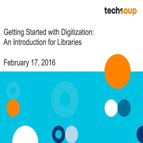 Webinar: Getting Started with Digitization An Introduction for Libraries-2016...