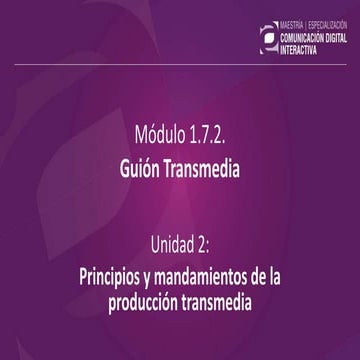 1.7.2. Guión Transmedia - Unidad 2