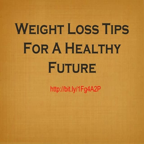 Weight Loss Tips For A Healthy Future   