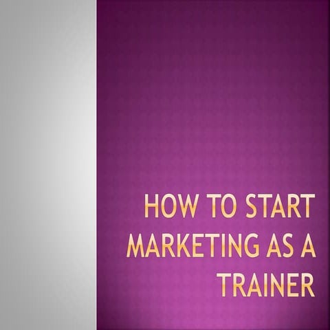 How to Start Marketing as a Trainer