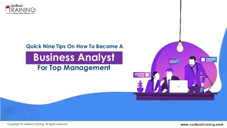 Quick nine tips on how to become a business analyst for ...