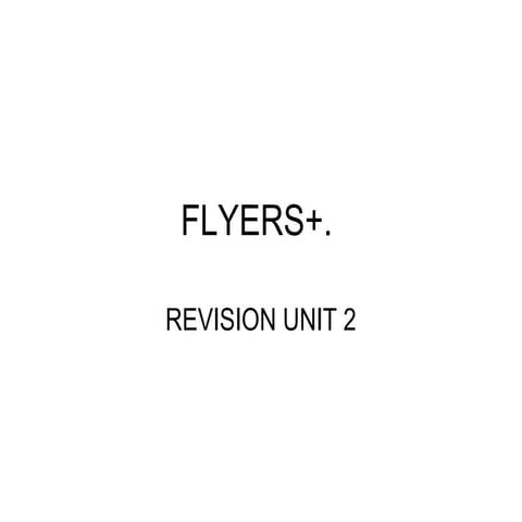 Ppt. revision flyers+. unit 2 | PPT