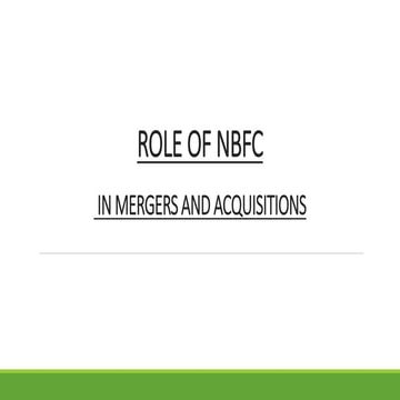 PPT - ROLE OF NBFC DEBT IN MERGERS AND AQUISITIONS.pptx