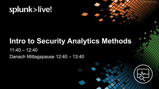 SplunkLive! Munich 2018: Intro to Security Analytics Methods