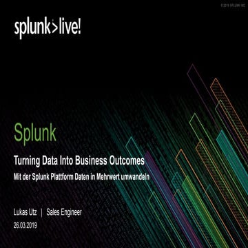 Mit der Splunk Plattform Daten in Mehrwert umwandeln
