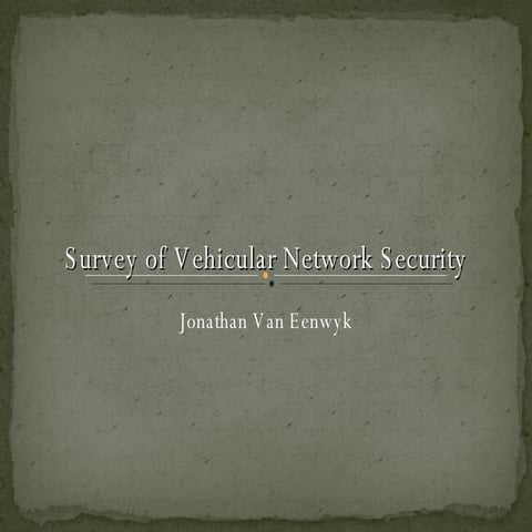 [Ppt] Survey Of Vehicular Network Security