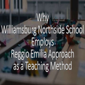 Why Williamsburg Northside School Employs Reggio Emilia Approach as a Teachin...