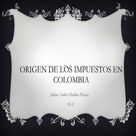 origen de los impuestos en colombia