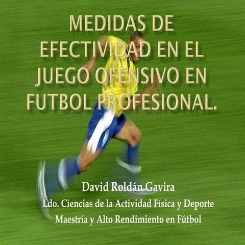 Medidas de efectividad en el juego ofensivo en fútbol profesional, por David ...