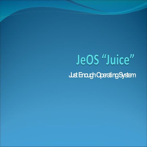 JeOS "Juice"