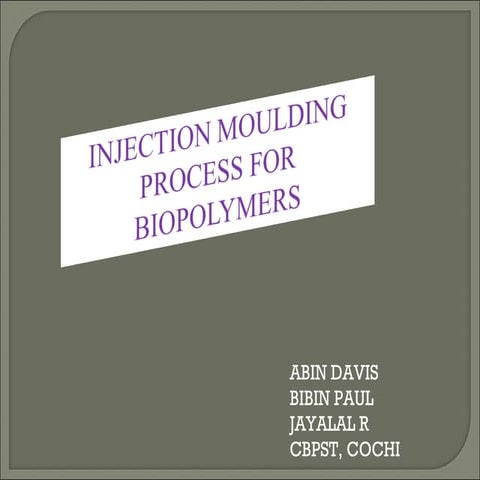 INJECTION MOLDING PROCESS FOR BIOPOLYMERS