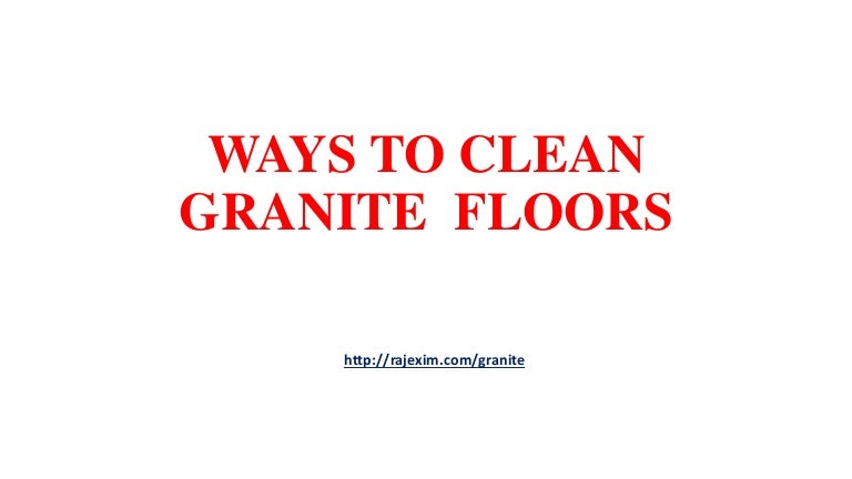 Way To Clean Granite Floors