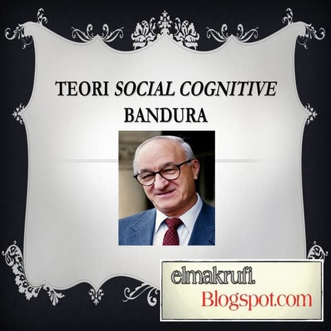 Ppt 05. teori social cognitive bandura 1