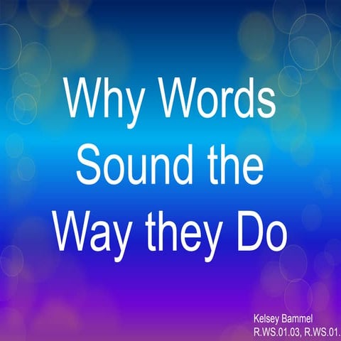 Why Words Sound the Way They Do