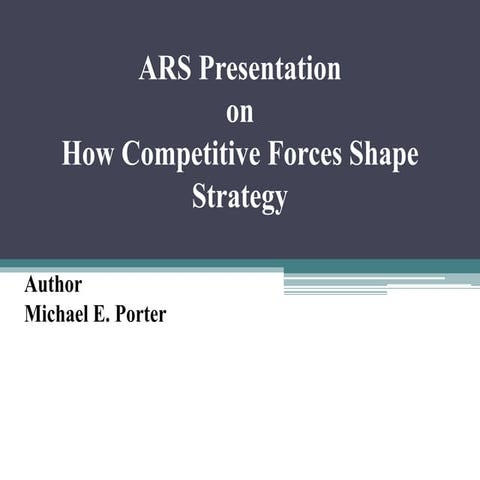 How Competitive Forces Shape Strategy 