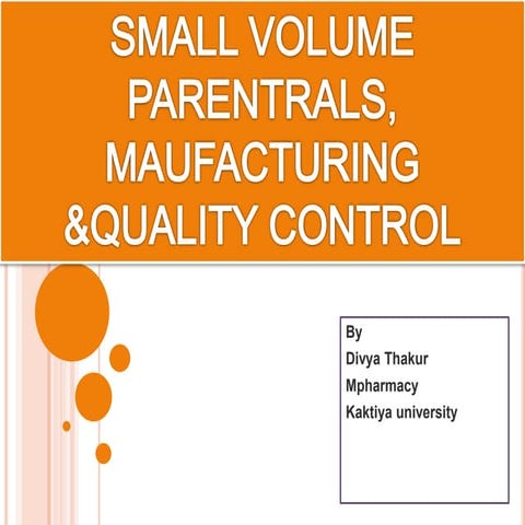 SMALL VOLUME PARENTRALS , MANUFACTURING AND QUALITY CONTROL