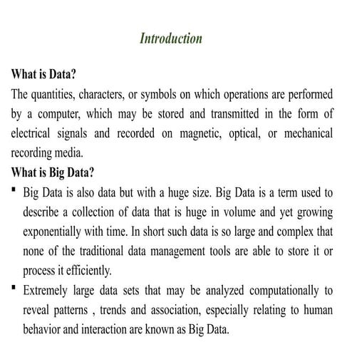 Big Data is also data but with a huge size. Big Data is a term used to descri...