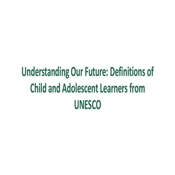 Understanding Our future: Definitions of Child and adolescent Learners From U...