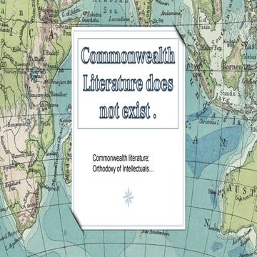 Ppt 11 post colonial studies - commonwealth literature doe not exist.