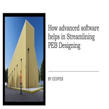 How advanced software helps in Streamlining PEB Designing