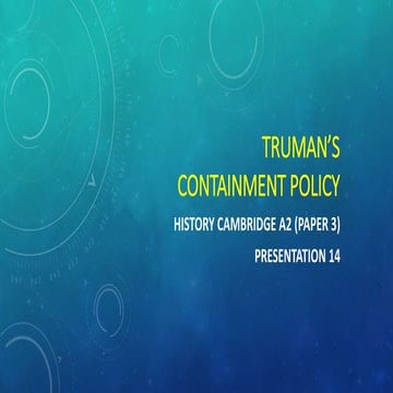 CAMBRIDGE A2 HISTORY: TRUMAN'S CONTAINMENT POLICY