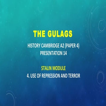 CAMBRIDGE A2 HISTORY: THE GULAGS | PPT