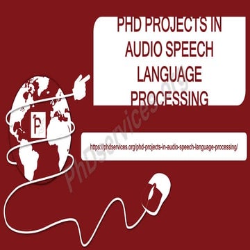 PhD Projects in Audio Speech Language Processing Tutorial