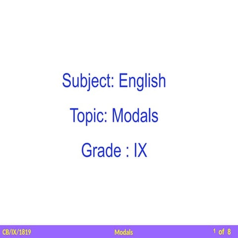 Modal Class 9th PPT for reference. Important notes of Modals included ...